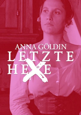 Anna Göldin - Letzte Hexe film poster image