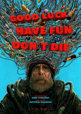Good Luck, Have Fun, Don't Die film poster image